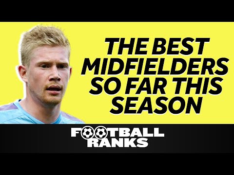 Ranking the Best Midfielders This Season So Far  | B/R Football Ranks