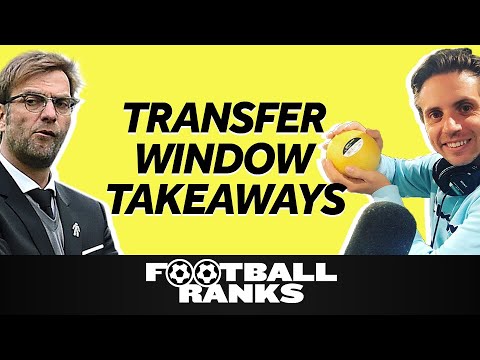 The 5 Biggest Takeaways from the Transfer Window | B/R Football Ranks