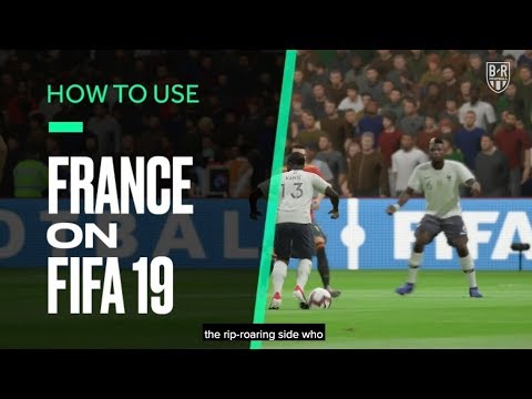 FIFA 19 Tutorial: How to Get the Best out of France