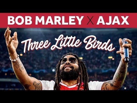 Three Little Birds and AFC Ajax: How Bob Marley's Song Became an Anthem in Amsterdam Three Little Birds and AFC Ajax: How Bob Marley's Song Became an Anthem in Amsterdam
