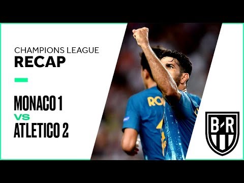 Champions League Recap: Monaco 1-2 Atletico Madrid Highlights, Goals and Best Moments