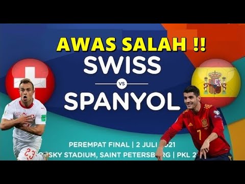 🔴AWAS SALAH !! LIVE STREAMING 8 BESAR UEFA EURO 2021, SWISS VS SPANYOL DISIARKAN LIVE RCTI PKL 23.00