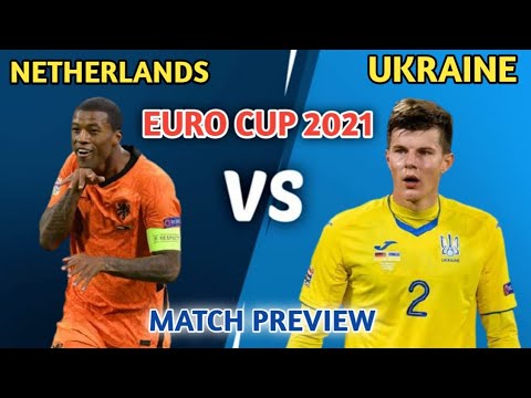 UEFA EURO 2021 ll Netherlands vs Ukraine Match Preview ll Euro 2020