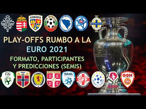 Play-offs rumbo a la EURO 2021 | Formato y predicciones (semifinales)