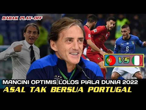 Mancini optimis Bawa Italia Lolos Piala Dunia 2022 Asal tak bersua Portugal