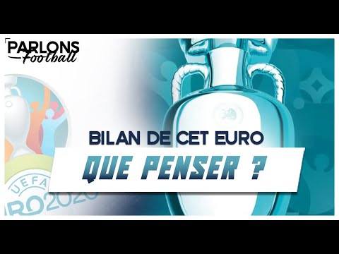 🇪🇺 Le Bilan de l'Euro 2021 [PARLONS FOOTBALL #7]