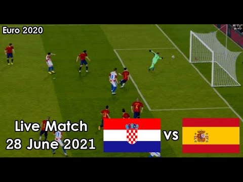 CROATIA VS SPAIN - Live Match 28 June 2021 UEFA Euro 2020