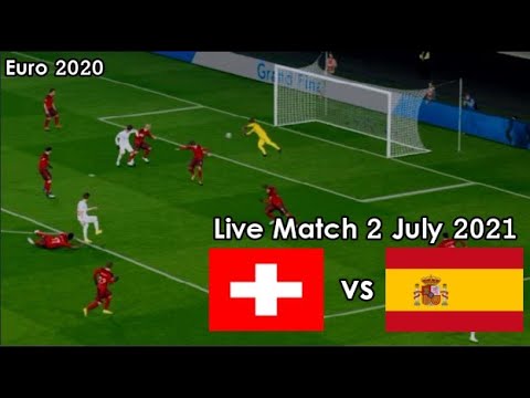SWITZERLAND VS SPAIN - Live Match 2 July 2021 UEFA Euro 2020