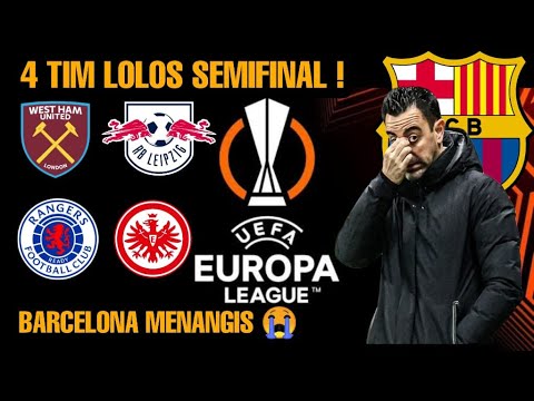 4 KLUB LOLOS SEMIFINAL EUROPA LEAGUE 2022 | HASIL EUROPA LEAGUE TADI MALAM | BARCELONA GAGAL LOLOS ! 4 KLUB LOLOS SEMIFINAL EUROPA LEAGUE 2022 | HASIL EUROPA LEAGUE TADI MALAM | BARCELONA GAGAL LOLOS !