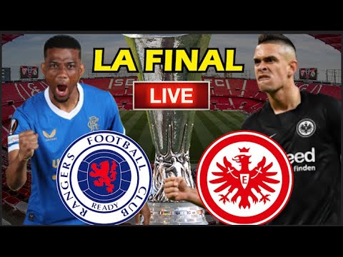 ⚫️⚪️EINTRACHT FRANKFURT vs RANGERS🔵⚪️, FINAL Europa LEAGUE, Reacción en Directo