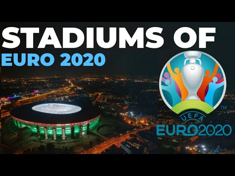 All Stadiums of Euro 2020 | UEFA Euro 2020 | Euro 2021