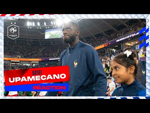 La réaction de Dayot Upamecano, Equipe de France I FFF 2022