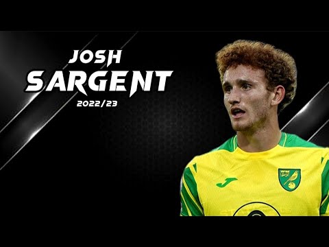 Josh Sargent 2022/23 - Amazing Skills, Goals & Assists - Norwich | HD