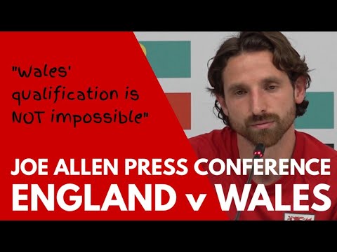 PRESS CONFERENCE: Joe Allen: England v Wales "Wales' Qualification is Not Impossible"