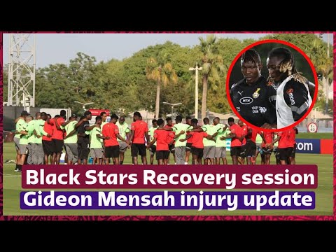 BLACK STARS RECOVERY SESSION, GIDEON MENSAH UPDATE & APPROACH TO URUGUAY GAME