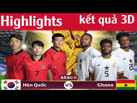 Highlight | HÀN QUỐC vs GHANA | Kim Jin-su Lee Kang-in Na Sangho  thất bại tiếc nuối  World Cup 2022