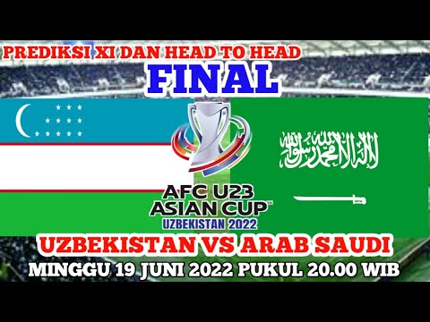 Uzbekistan vs Arab Saudi Final AFC U23 Asian cup 2022//prediksi starting Xl & head to head
