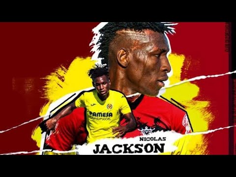 Découverte : Nicolas Jackson le crack dribbleur de Villarreal | Futur lion🦁🇸🇳