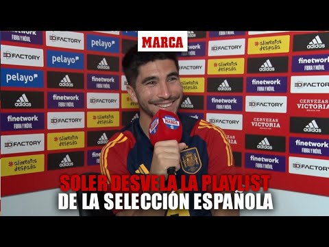 Soler desvela la playlist de España y las bromas de Busquets: "Me han dicho que soy antiguo" I MARCA