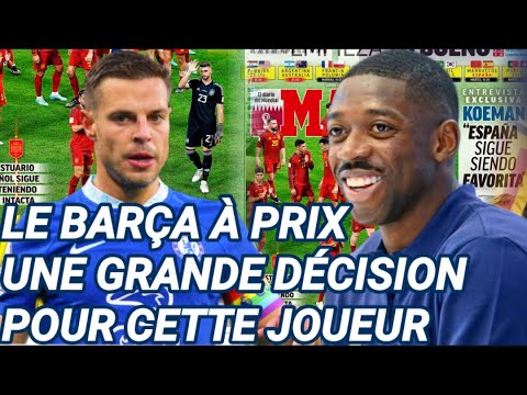 Ousmane Dembélé à une clause libératoire de 50 millions €. César Azpilicueta pourquoi il a refusé
