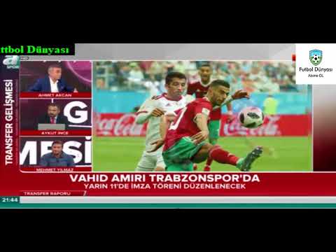 Transfer Raporu 20 Temmuz 2018 Fenerbahçe Ve Trabzon Gündemi Vahid Amiri ,Bas Dost