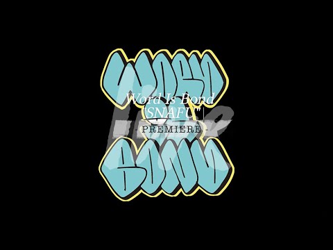 Word Is Bond "SNAFU" / PREMIERE