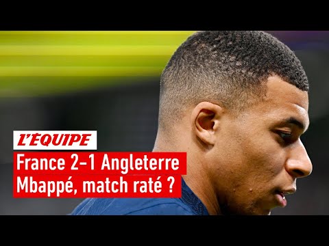 France 2-1 Angleterre : Mbappé est-il passé à côté de son match ?