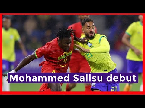 MOHAMMED SALISU'S BLACK STARS DEBUT VS BRAZIL