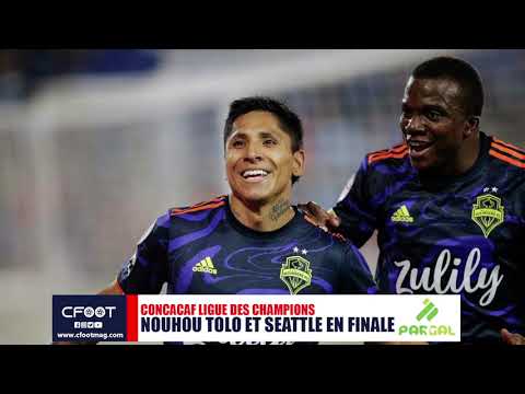 ÉMISSION CFOOT CAMEROUN : NOUHOU TOLO E SEATTLE EN FINALE DE LA LIGUE DES CHAMPIONS