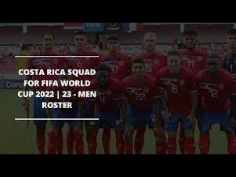Costa Rica Football Team Announced For FIFA World Cup 2022 Qatar