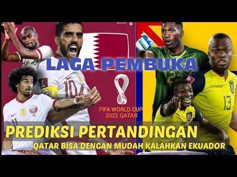PREDIKSI PERTANDINGAN QATAR VS EKUADOR LAGA PEMBUKA PIALA DUNIA 2022