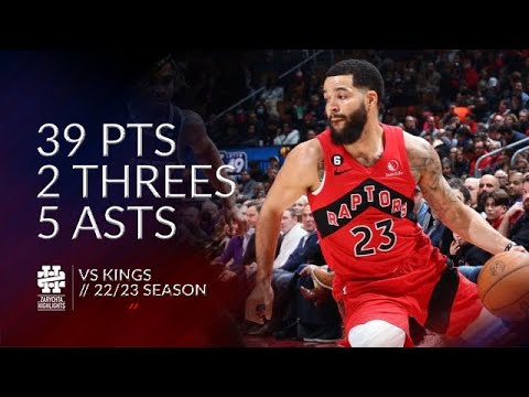 Fred VanVleet 39 pts 2 threes 5 asts vs Kings 22/23 season