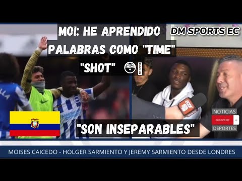 Moises Caicedo y Jeremy Sarmiento entrevista exclusiva 🎙🤣 "ya sabe más Inglés " Don Holger Sarmiento