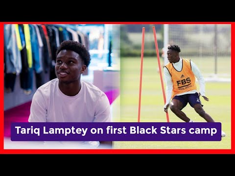TARIQ LAMPTEY ON HIS FIRST BLACK STAR CAMP AND EXPERIENCE, KAMAL SOWAH MAKES CONTACT WITH OTTO ADDO