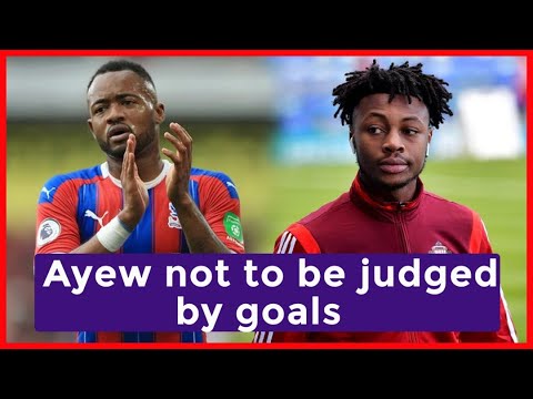 JORDAN AYEW SHOULDN'T BE JUDGED BASED ON GOALS & BRISTOL OWNER ON SEMENYO'S FUTURE