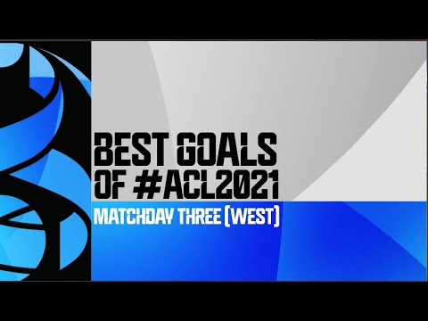 Best Goals of #ACL2021 Matchday Three (West)