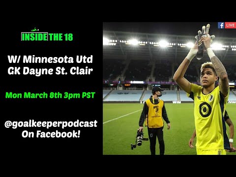 I18 Goalkeeper Podcast Live w/ Minn Utd/ Canada GK Dayne St. Clair! (Discovering Your Stance)