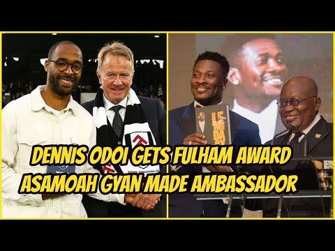 Dennis Odoi enacted as Fulham legend • Asamoah Gyan made 🇬🇭 2022 World Cup Ambassador