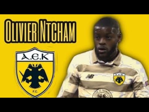 When Olivier Ntcham played against AEK