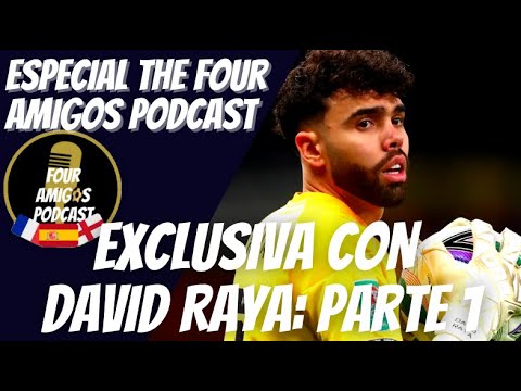 DAVID RAYA: "NO ME IBA DE INGLATERRA SIN LLEGAR A LA PREMIER" | DE QUINTA INGLESA A LA SELECCIÓN