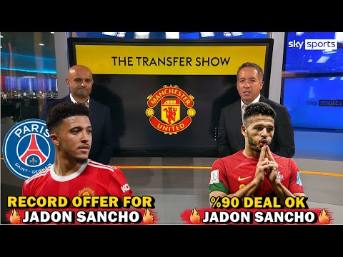 Record Offer for Jadon Sancho !! PSG l %90 Deal OK Goncalo Ramos !! l News