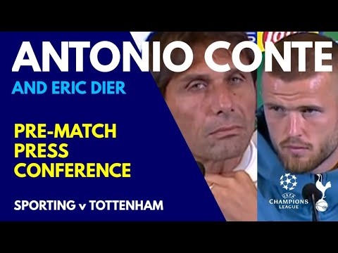 PRESS CONFERENCE: Antonio Conte and Eric Dier: Sporting v Tottenham: Champions League