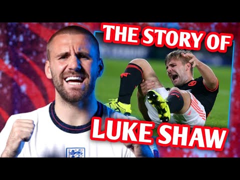 The story of Luke Shaw | From Zero to Hero!