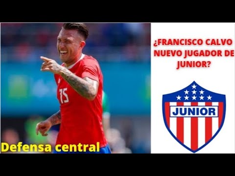 ¿FRANCISCO CALVO NUEVO JUGADOR DE JUNIOR DE BARRANQUILLA? | Fichajes Fpc | Liga Betplay 2022