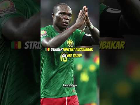 Cameroon striker 𝗩𝗶𝗻𝗰𝗲𝗻𝘁 𝗔𝗯𝗼𝘂𝗯𝗮𝗸𝗮𝗿 on 𝗠𝗼 𝗦𝗮𝗹𝗮𝗵 😳