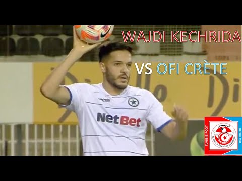 WAJDI KECHRIDA 🇹🇳 VS OFI CRÈTE 🇬🇷: SUIVI DES JOUEURS TUNISIENS À L'ÉTRANGER ⚽