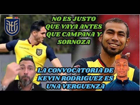PRENSA 🇪🇨 FURIOSA ¨LA CONVOCATORIA DE KEVIN RODRIGUEZ ES UNA VERGUENZA, DEBIA IR CAMPANA O SORNOZA¨