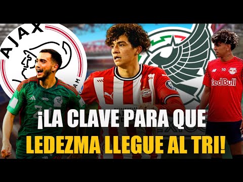 🚨EXCL. ¡SE ACERCA LA LLEGADA DE LEDEZMA AL TRI! | EL FUTURO DE LUIS CHAVEZ Y ACEVES en EUROPA