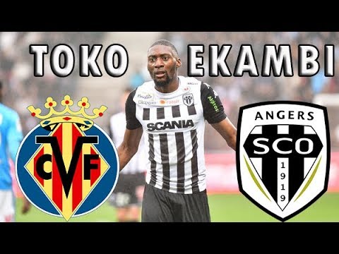 Karl TOKO EKAMBI ● Welcome to Villarreal ● 2017-2018 ● Angers SCO