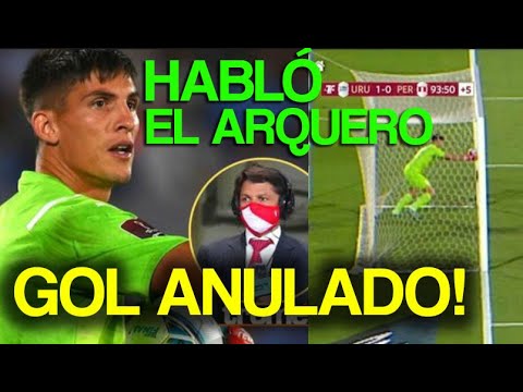 URUGUAY VS PERÚ SERGIO ROCHET SE PRONUNCIÓ TRAS GOL ANULADO A PERÚ SELECCION PERUANA HOY